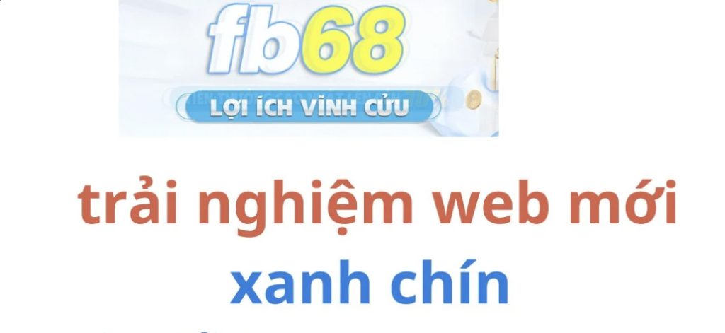 Tổng quan về sân chơi FB68 uy tín hàng đầu Châu Á